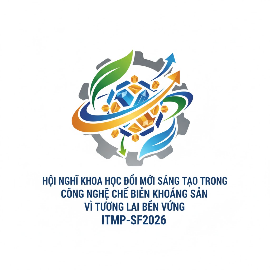 Hội nghị khoa học đổi mới sáng tạo trong công nghệ chế biến khoáng sản vì tương lai bền vững (ITMP-SF2026)